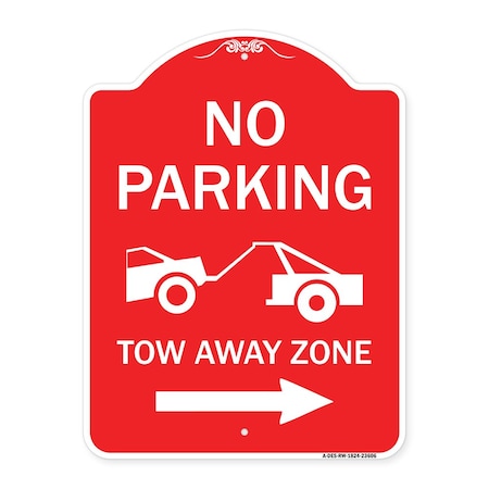 Signmission No Parking Tow-Away Zone W/ Right Arrow, Red & White Aluminum Sign, 18" x 24", RW-1824-23606 A-DES-RW-1824-23606